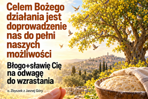 Błogosławieństwo 20 października — Wtorek  Gotowość na przyjście Pana Łk 12, 35-38 Gotowość na spotkanie z Panem nadaje głeboki sens całemu naszemu życiu Błogo+sławię Cię na tęsknotę za Jezusem o. Zbyszek z Jasnej Góry